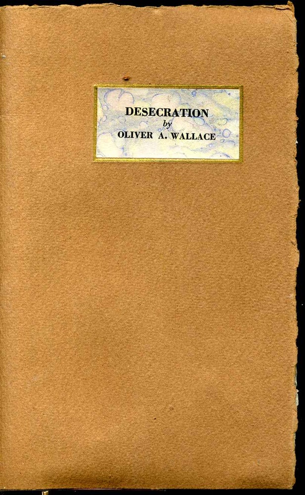 Item #6040ba Desecration and other verse. Oliver A. Wallace.