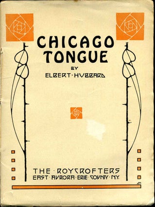 Item #6155ba So This Then Is The Preachment Entitled Chicago Tongue As Written by Fra Elbertus....