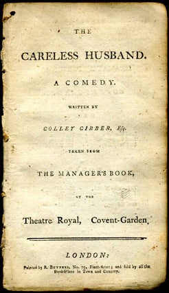 Item #6509ba Careless husband, the. A comedy ... taken from the manager's book at the Theatre...