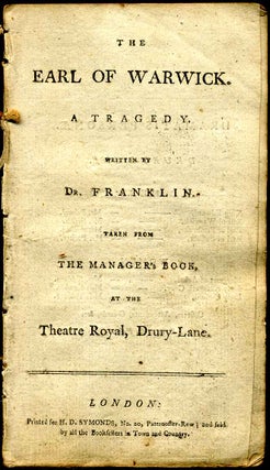 Item #6515ba THE EARL OF WARWICK. A Tragedy Written by Dr. Francklin. Taken from the Manager's...