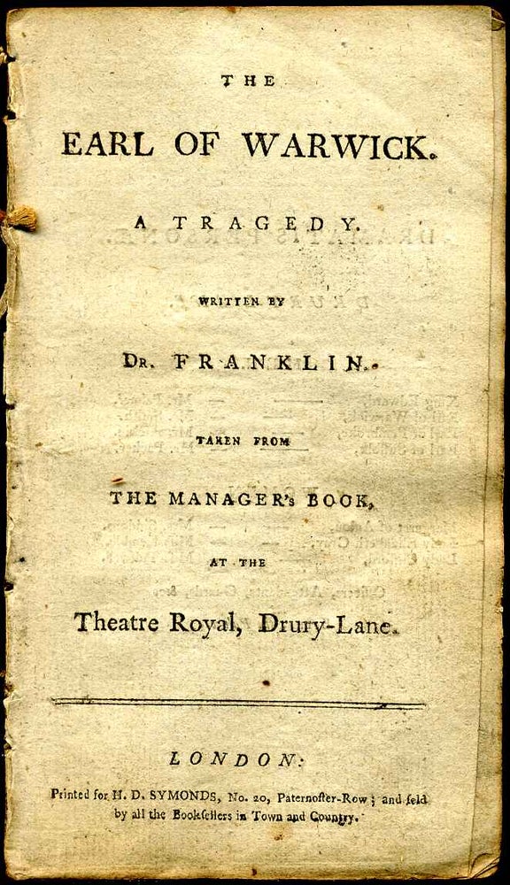 Item #6515ba THE EARL OF WARWICK. A Tragedy Written by Dr. Francklin. Taken from the Manager's Book at the Theatre Royal, Drury-Lane. Thomas Francklin.
