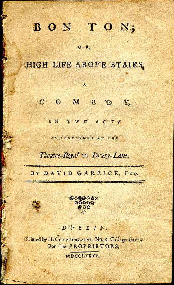 Item #6516ba Bon ton; or, high life above stairs. A comedy in two acts as performed at the Theatre-Royal in Drury-Lane. David Garrick.