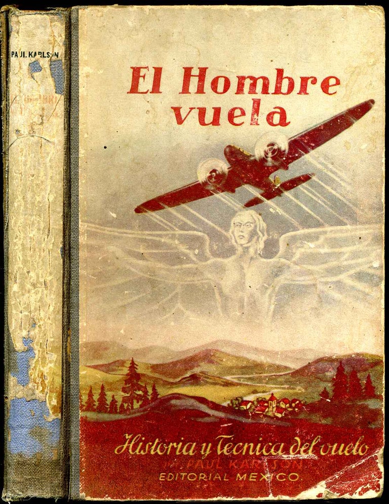 Item #6612baF Hombre vuela, El. Historia y tecnica del vuela. Paul b. 1918 Karlson.