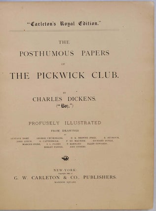 Posthumous papers of the Pickwick Club, The. Profusely illustrated from drawings by Gustave Dore, George Cruikshank, H. K. Browne (Phiz), R. Seymour, John Leech, G. Cattermole, F. du Maurier, Richard Doyle, Marcus Stone, S. L. Fildes, F. Barnard, Ellen E