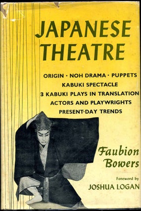 Item #6917baJ Japanese theatre. Foreword by Joshua Logan. Faubion b. 1917 Bowers