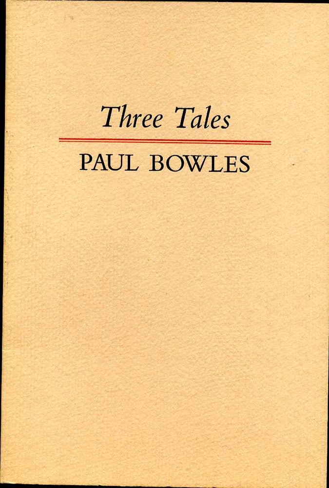 Item #7045ba THREE TALES. Paul Frederick Bowles.