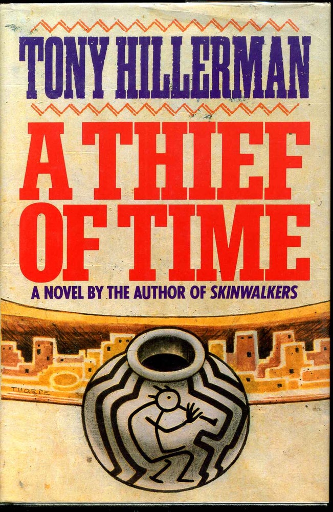 Item #7084baW A THIEF OF TIME. A Novel. Signed by author. Tony b. 1925 Hillerman.