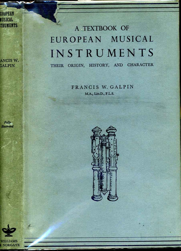 Item #7092baL Textbook of European musical instuments, A. Their origin, history, and character. Francis William Galpin.