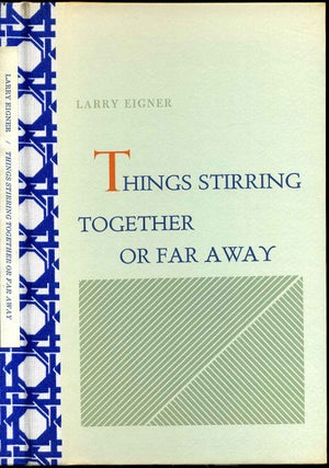 Item #7154baB Things stirring together or far away. Signed by the author. Larry b. 1927 Eigner
