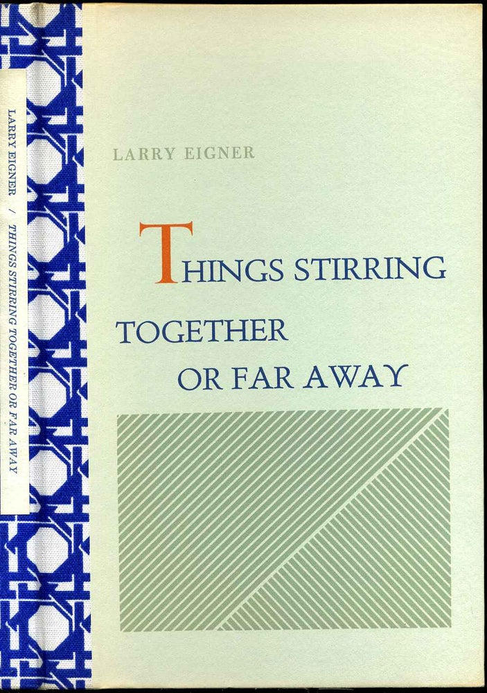 Item #7154baB Things stirring together or far away. Signed by the author. Larry b. 1927 Eigner.
