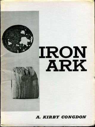 Item #7378ba IRON ARK. A Bestiary. Signed by Kirby Congdon. A. Kirby Congdon