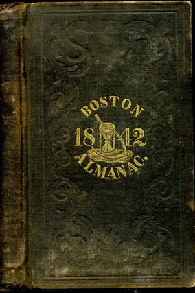 Item #7518baD Boston Almanac for the Year 1842. Vol. 1, No. 7. Samuel Nelson Dickinson