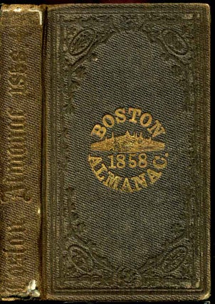 Item #7521baD Boston almanac for the year 1858, The. Number XXIII. Unknown