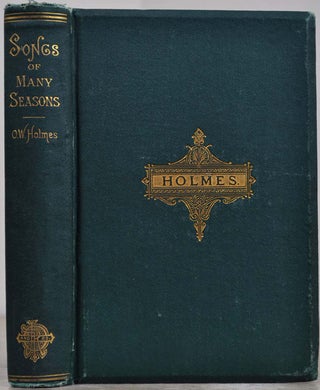 Item #7594baY1 Songs of many seasons. 1862-1874. Oliver Wendell Holmes