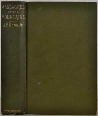 Item #7702baY1 MASSACRES OF THE MOUNTAINS. A History of the Indian Wars of the Far West. J. P. Jr...