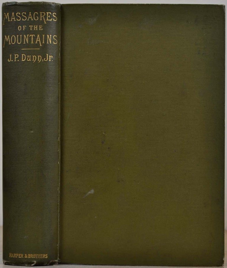 Item #7702baY1 MASSACRES OF THE MOUNTAINS. A History of the Indian Wars of the Far West. J. P. Jr Dunn.