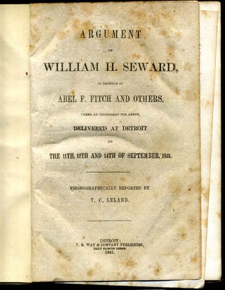 Item #7737ba Argument of William H. Seward in defence of Abel F. Fitch and others, under an...