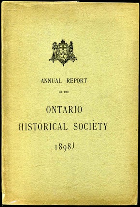 Item #7851baC Annual Report of the Ontario Historical Socitey 1898. Ontario Historical Society