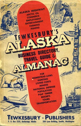 Item #7861baC Tewkesbury's Alaska business directory, travel guide & almanac. David Tewkesbury,...