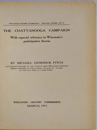 THE CHATTANOOGA CAMPAIGN with Special Reference to Wisconsin's Participation Therein.