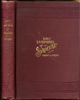 Item #8163baF Early Landmarks of Syracuse. With an Introduction by George J. Gardner. Gurney S....