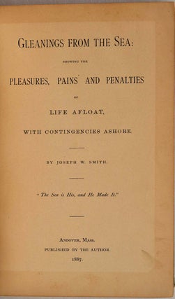 Item #8257baG Gleanings from the sea: showing the pleasures, pains and penalties of life afloat,...