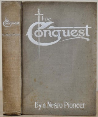 Item #8264baY1 THE CONQUEST: The Story of a Negro Pioneer. By the Pioneer. Oscar Micheaux