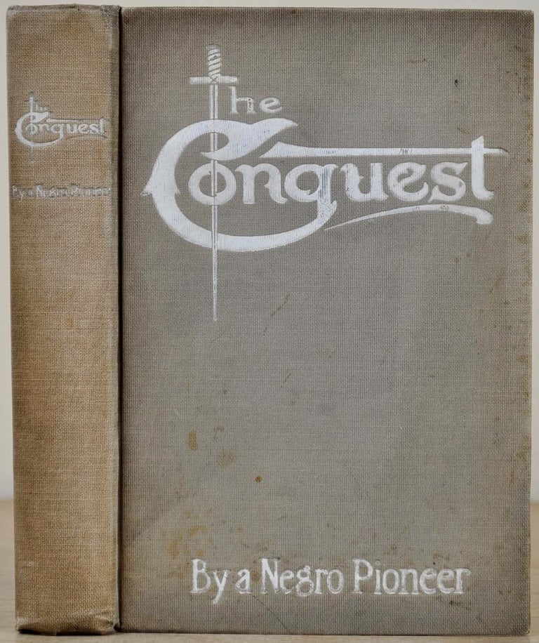 Item #8264baY1 THE CONQUEST: The Story of a Negro Pioneer. By the Pioneer. Oscar Micheaux.
