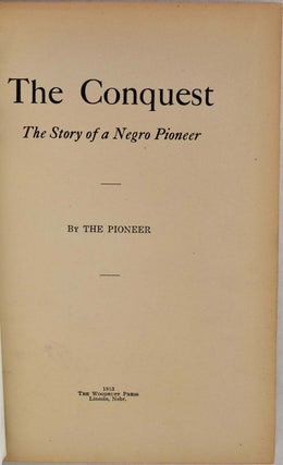 THE CONQUEST: The Story of a Negro Pioneer. By the Pioneer.