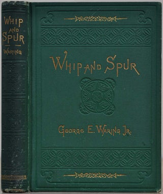 Item #8942baY1 Whip and Spur. By George E. Waring, jr (Formerly colonel of the 4th Missouri...