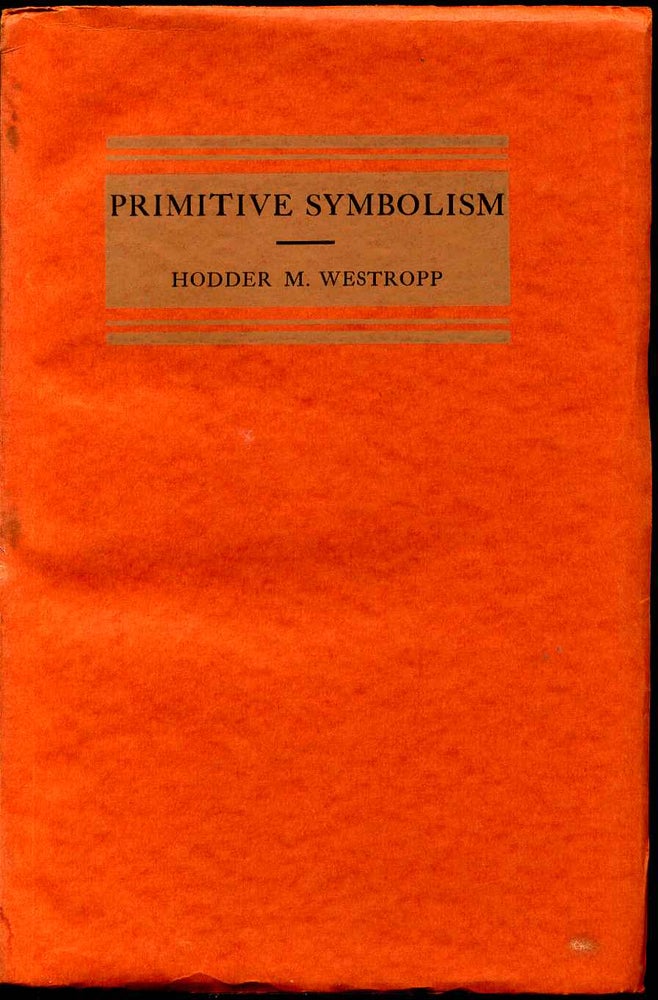 Item #8991baY1 Primitive symbolism as illustrated in phallic worship or the reproductive principle, by Hodder M. Westropp. With an introduction by General Furlong. Hodder M. Westropp, d.1884.