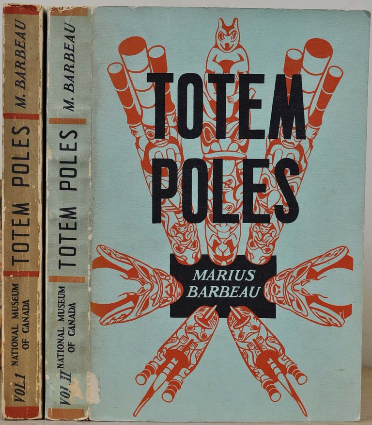 Item #9021ba Totem poles: Totem poles according to crests and topics [vol. 1]; Totem poles: Totem poses according to location [vol. 2]. Marius Barbeau.